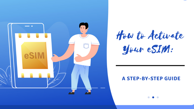 How to Activate Your eSIM: A Step-by-Step Guide